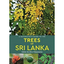 Naturalists Guide to the Trees of Sri Lanka by Gehan de Silva Wijeyera