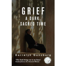 Grief A Dark Sacred Time by Darrelyn Gunzburg Paperback Book
