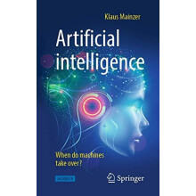 Artificial intelligence When do machines take over by Klaus Mainzer Pa
