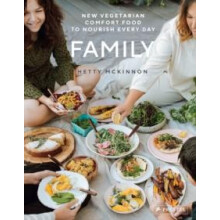 Family New Vegetarian Comfort Food to Nourish Every Day by Hetty McKin