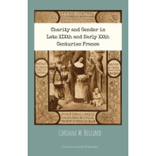 Charity and Gender in Late XIXth and Early XXth Centuries France by Co