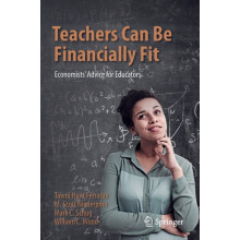 Teachers Can Be Financially Fit Economists Advice for Educators by Taw
