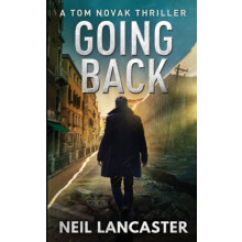 Going Back Tom Novak Book Three by Neil Lancaster Paperback Book