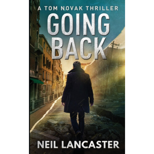 Going Back Tom Novak Book Three by Neil Lancaster Paperback Book