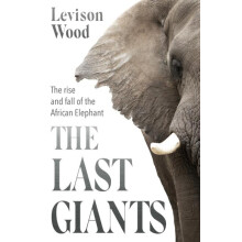 Last Giants by Levison Wood Paperback Book