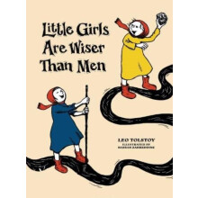 Little Girls Are Wiser Than Men by Leo Tolstoy Hardcover Book