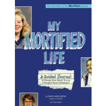 My Mortified Life A Guided Journal to Gauge How Much Youve Changed Sin