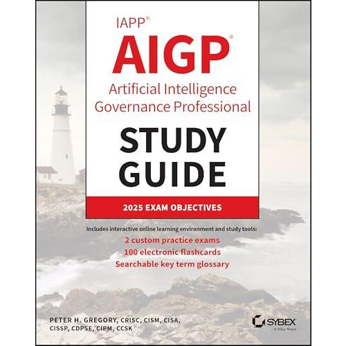 IAPP AIGP Artificial Intelligence Governance Professional Study Guide