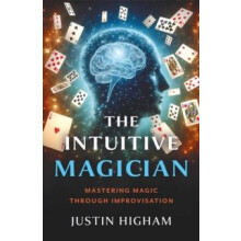 Intuitive Magician by Justin Higham Paperback Book