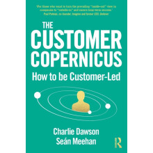 The Customer Copernicus How to be CustomerLed by Charlie Dawson Paperb