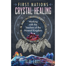 First Nations Crystal Healing by Luke Blue Eagle Paperback Book