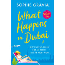 What Happens in Dubai The unputdownable laughoutloud bestseller of the