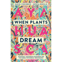 When Plants Dream by Daniel Pinchbeck Paperback Book