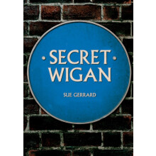 Secret Wigan by Sue Gerrard Paperback Book
