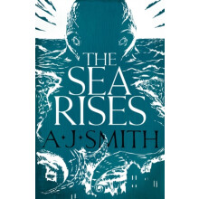 The Sea Rises by A.J. Smith Paperback Book