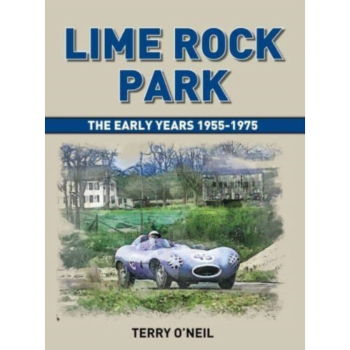 Lime Rock Park by Terry ONeil Hardcover Book