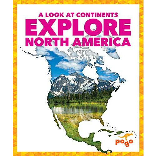 Explore North America by Veronica B. Wilkins Hardcover Book