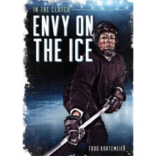 Envy on the Ice by Todd Kortemeier Hardcover Book