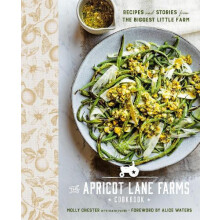 Apricot Lane Farms Cookbook by Alice Waters Hardcover Book