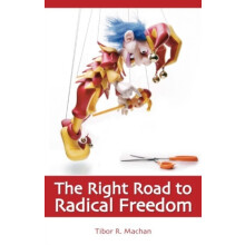 Right Road to Radical Freedom by Tibor R. Machan Paperback Book