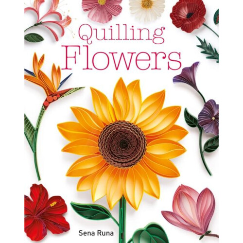 Quilling Flowers by Sena Runa Paperback Book