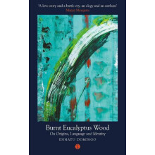 Burnt Eucalyptus Wood by Ennatu Author Domingo Paperback Book