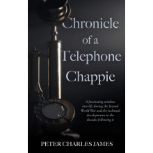 Chronicle of a Telephone Chappie by Peter Charles James Paperback Book