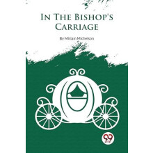 In The Bishops Carriage by Miriam Michelson Paperback Book