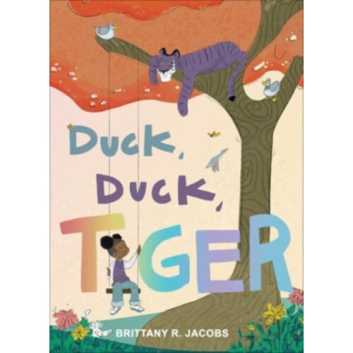 Duck Duck Tiger by Brittany R. Jacobs Hardcover Book