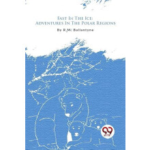 Fast In The Ice Adventures In The Polar Regions by R. M. Ballantyne Pa