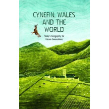 Cynefin Wales and the World Todays Geography for Future Generations by