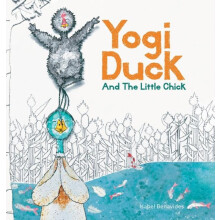 Yogi Duck and the Little Chick by Isabel Benavides Hardcover Book