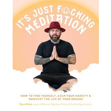 Its Just Fucking Meditation by Bryan Holub Paperback Book