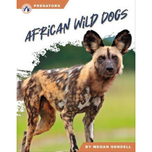 African Wild Dogs by Megan Gendell Hardcover Book