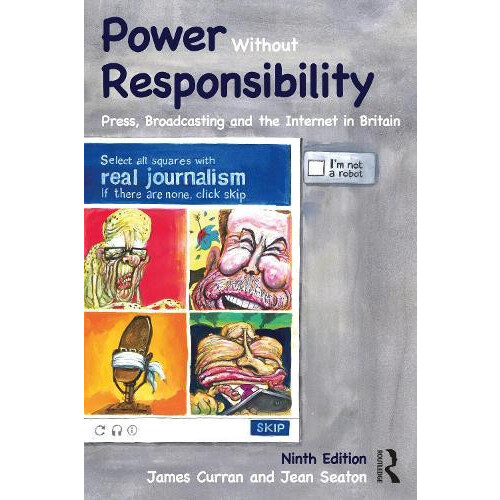 Power Without Responsibility Press Broadcasting and the Internet in Br
