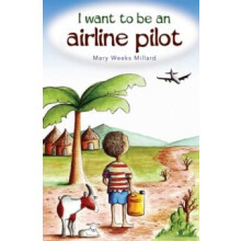 I Want to Be an Airline Pilot by Mary Weeks Millard Paperback Book