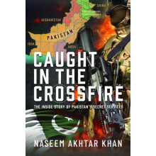 Caught in the Crossfire by Naseem Akhtar Khan Hardcover Book
