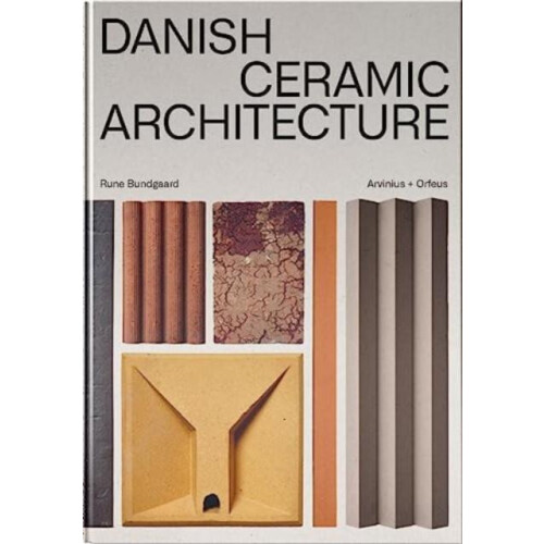 Danish Ceramic Architecture by Rune Bundgaard Hardcover Book
