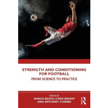 Strength and Conditioning for Football From Science to Practice Paperb