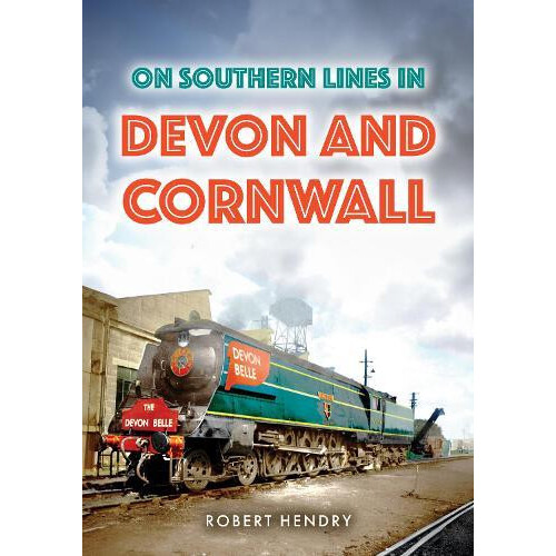 On Southern Lines in Devon and Cornwall by Robert Hendry Paperback Boo