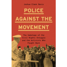Police Against the Movement by Joshua Clark Davis Hardcover Book