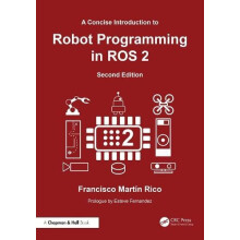 A Concise Introduction to Robot Programming with ROS 2 by Francisco Ma