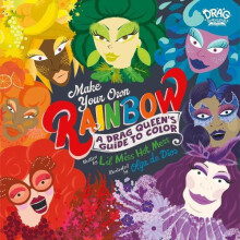 Make Your Own Rainbow A Drag Queens Guide to Color by Lil Miss Hot Mes