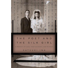 The Poet and the Silk Girl A Memoir of Love Imprisonment and Protest b
