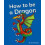 How to be a Dragon Paperback Book 1