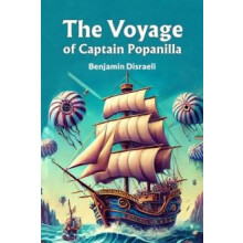 The Voyage of Captain Popanilla by Benjamin Disraeli Paperback Book
