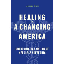 Healing in a Changing America by George Rust Hardcover Book