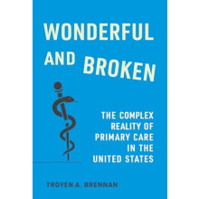 Wonderful and Broken by Troyen A. Brennan Hardcover Book