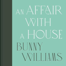 An Affair with a House Collectors Edition by Bunny Williams Hardcover