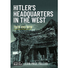 Hitlers Headquarters in the West by Jean Paul Pallud Hardcover Book